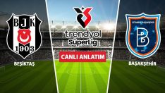 CANLI: Beşiktaş – Başakşehir